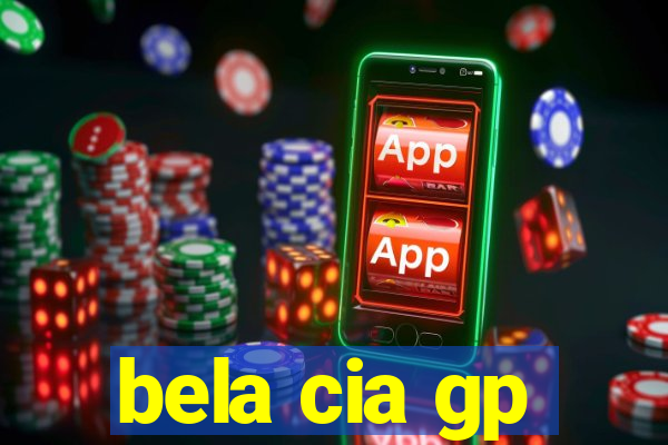 bela cia gp